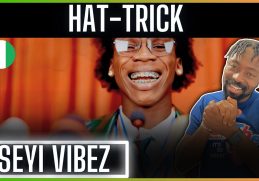 🚨👏🏾 | Fantastic | Seyi Vibez - Hat-trick (Official Video) | Reaction