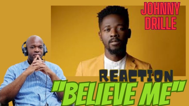 Get Inspired by Johnny Drille's 'Believe Me"-  REACTION |  Bro Can Steal Ur Girl With This