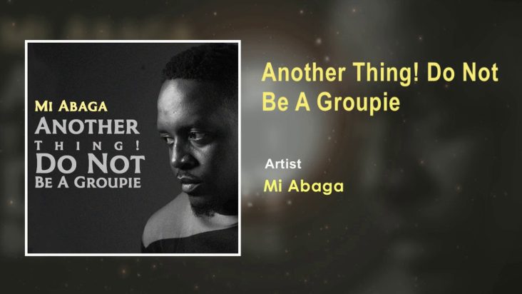 M.I Abaga - Another Thing! Do Not Be A Groupie (Official Audio)