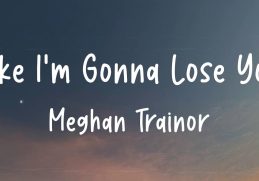 Meghan Trainor - Like I'm Gonna Lose You (Lyrics) | Rema, Troye Sivan,... (MIX LYRICS)