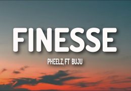 Pheelz - Finesse ft. Buju (Lyrics)