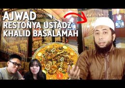 RESTORAN USTADZ DR. KHALID BASALAMAH , AJWAD RESTO !!