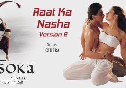 Raat Ka Nasha Version-2 Best Song - Asoka|Shah Rukh Khan,Kareena|K.S. Chithra|Gulzar