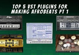 Top 5 VST Plugins For Making Afrobeats Pt 1🔥🔥🔥