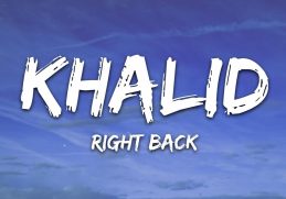 Khalid - Right Back (Lyrics) ft. A Boogie Wit Da Hoodie