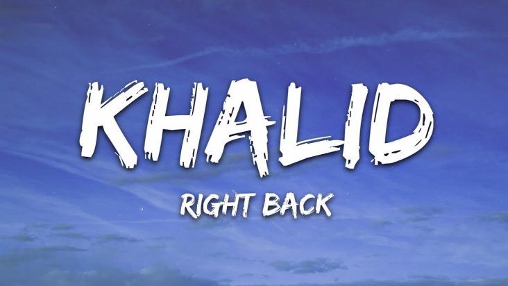 Khalid - Right Back (Lyrics) ft. A Boogie Wit Da Hoodie