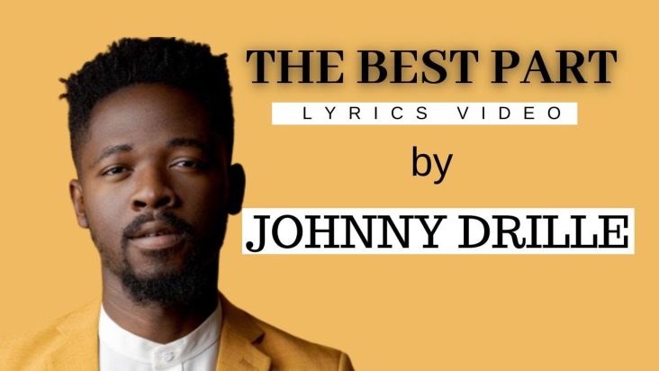 The Best Part by Johnny Drille lyrics video