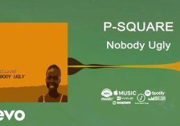 P-Square - Nobody Ugly (Official Audio)