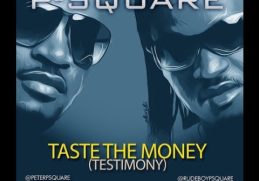 P-Square - Taste The Money (Testimony) [Lyrics Video]