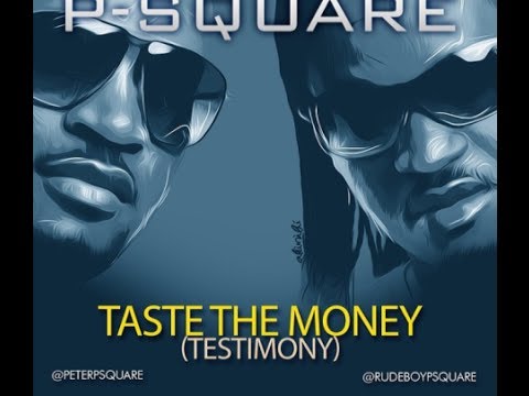 P-Square - Taste The Money (Testimony) [Lyrics Video]